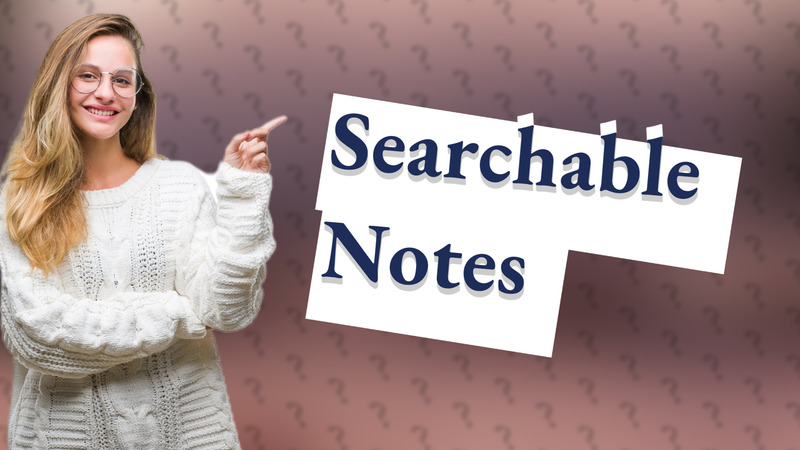 Searchable Notes