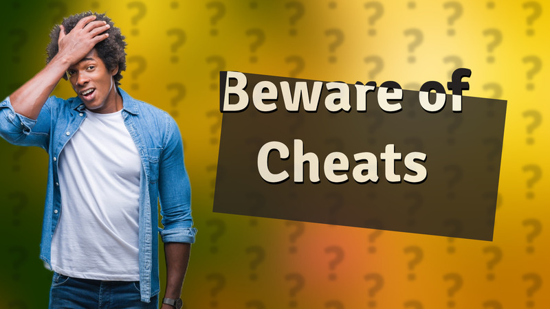 Beware of Cheats