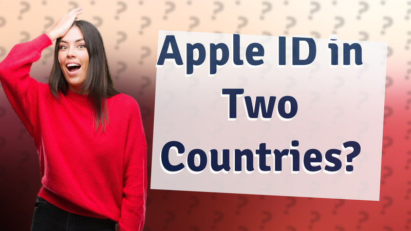Apple ID in Two Countries?