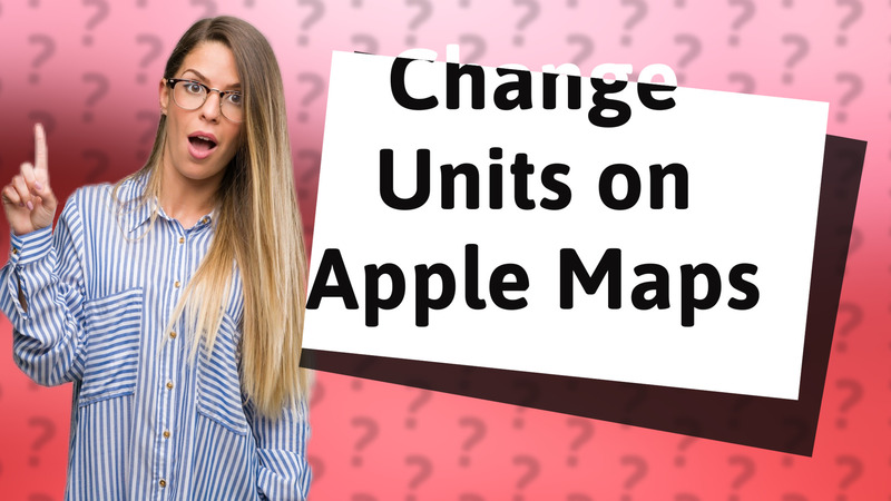 Change Units on Apple Maps
