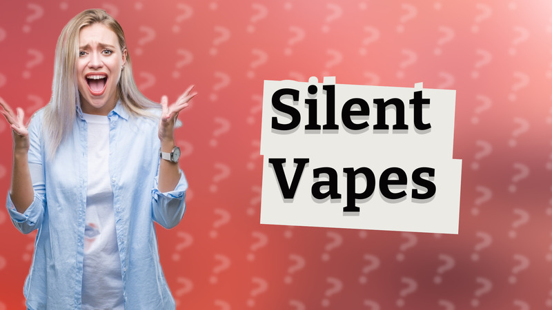 Silent Vapes