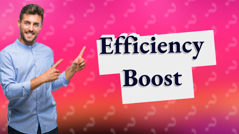 Efficiency Boost