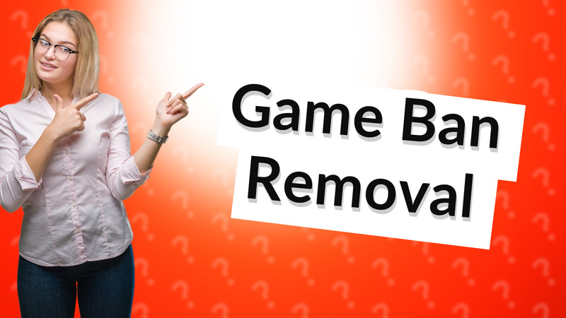 Game Ban Removal