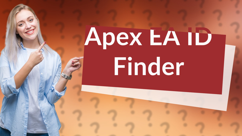 Apex EA ID Finder