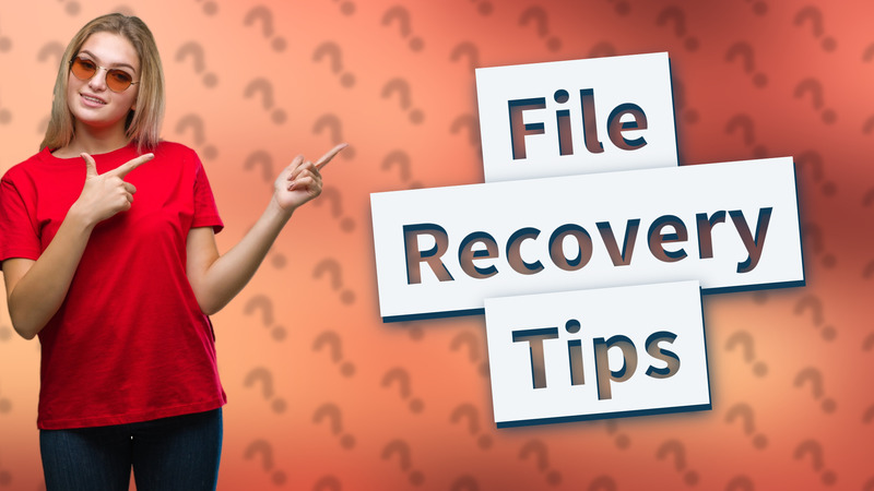 File Recovery Tips