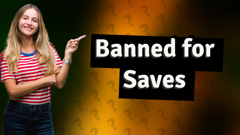 Banned for Saves