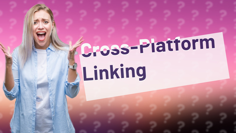 Cross-Platform Linking