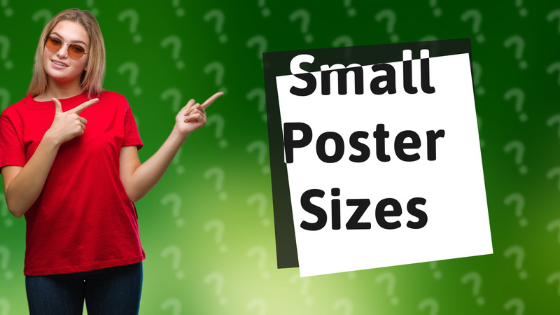 Small Poster Sizes