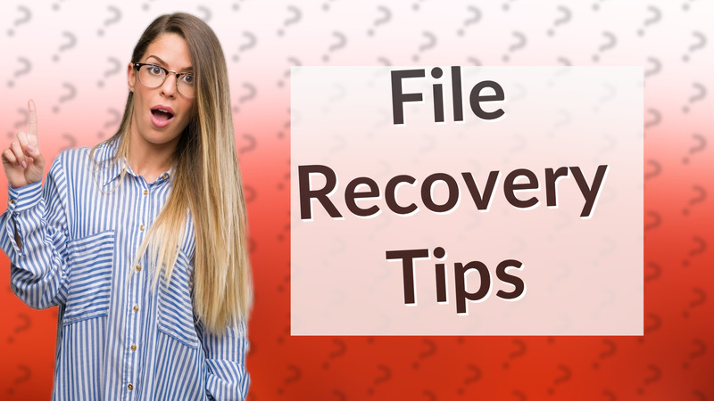 File Recovery Tips