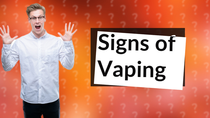 Signs of Vaping