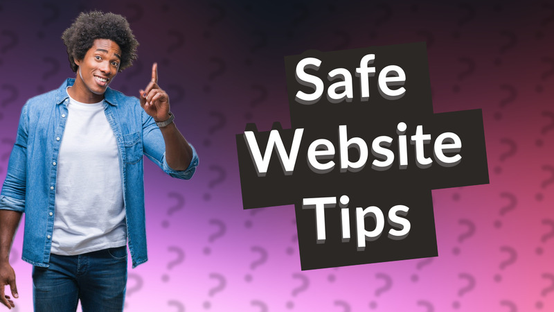 Safe Website Tips