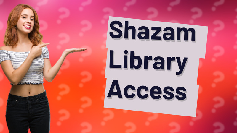 Shazam Library Access