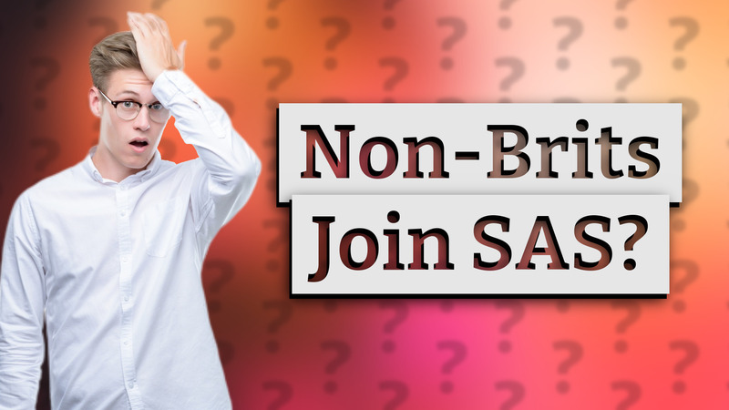 Non-Brits Join SAS?