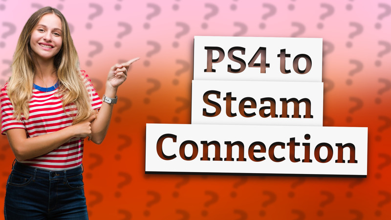 PS4 to Steam Connection