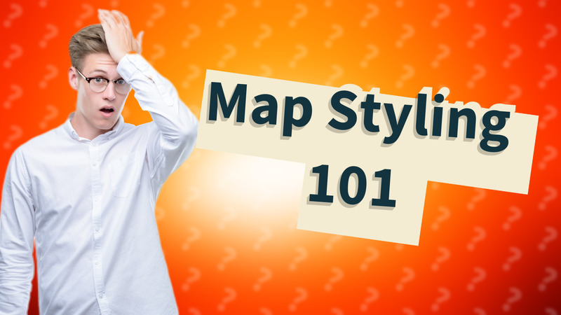 Map Styling 101