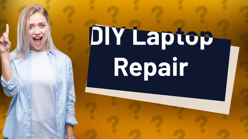 DIY Laptop Repair