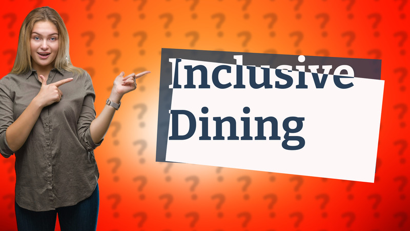 Inclusive Dining