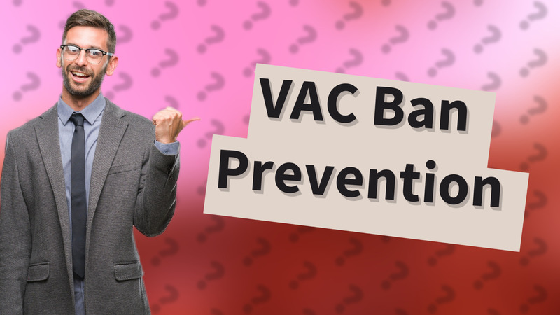 VAC Ban Prevention