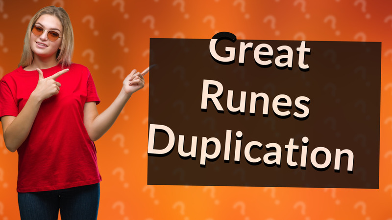Great Runes Duplication