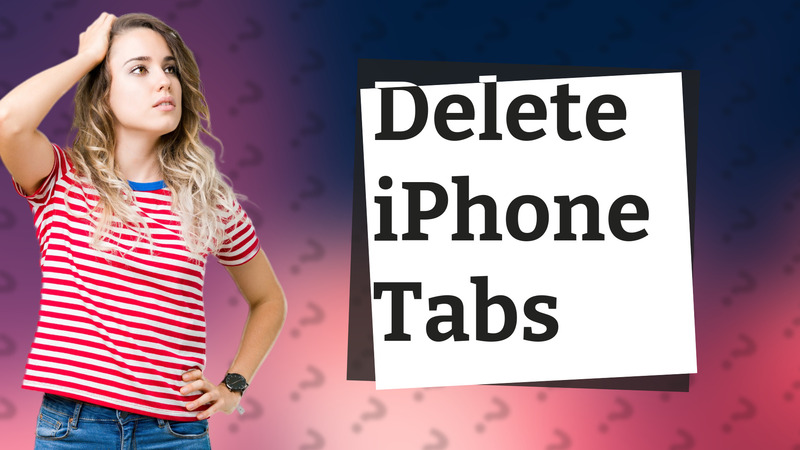 Delete iPhone Tabs