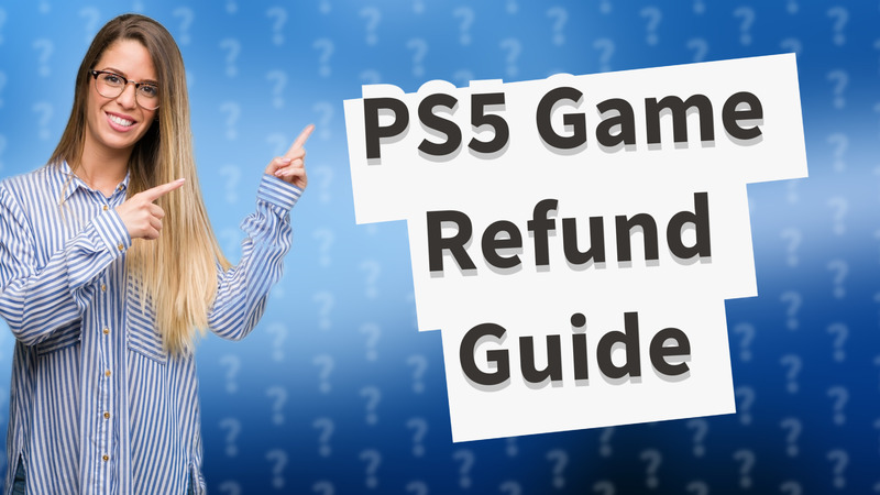 PS5 Game Refund Guide