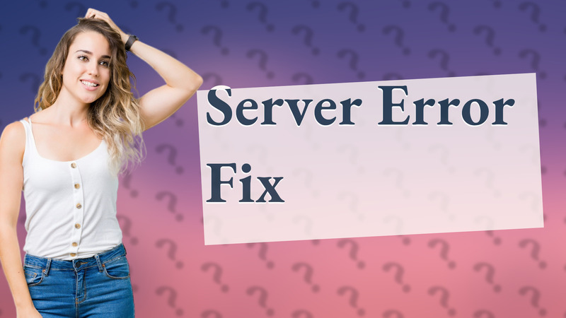 Server Error Fix