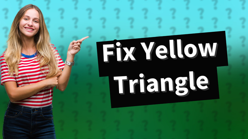 Fix Yellow Triangle