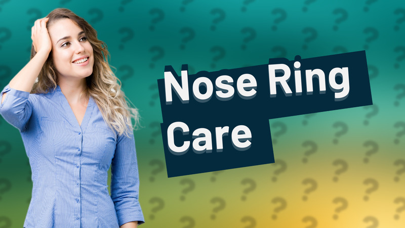 Nose Ring Care