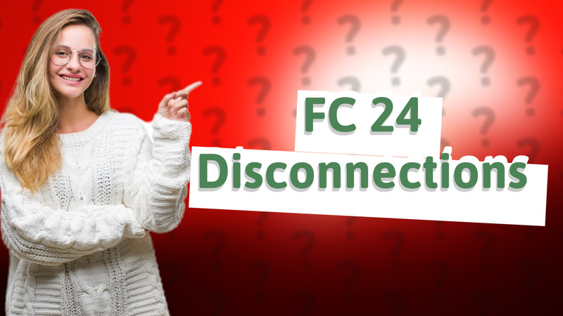FC 24 Disconnections