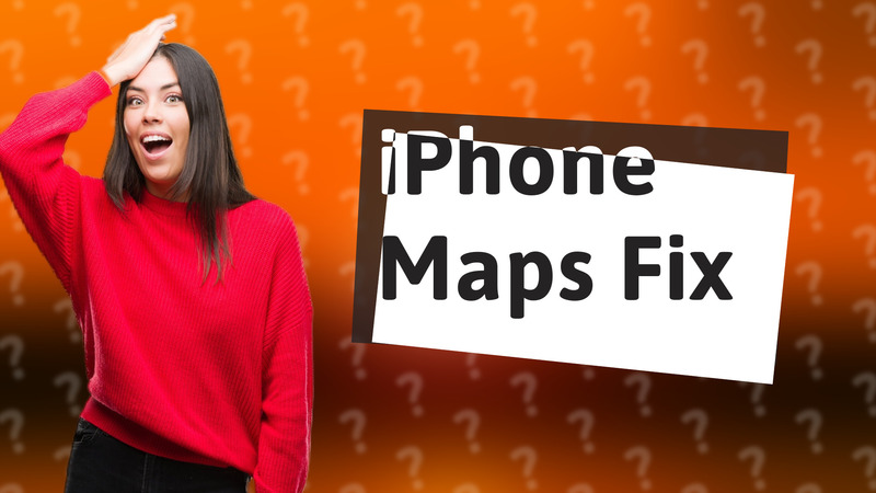 iPhone Maps Fix