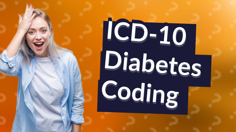 ICD-10 Diabetes Coding