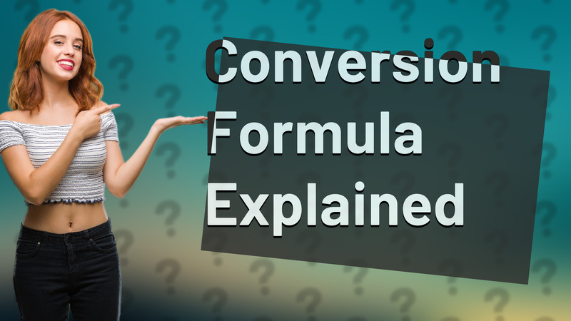 Conversion Formula Explained