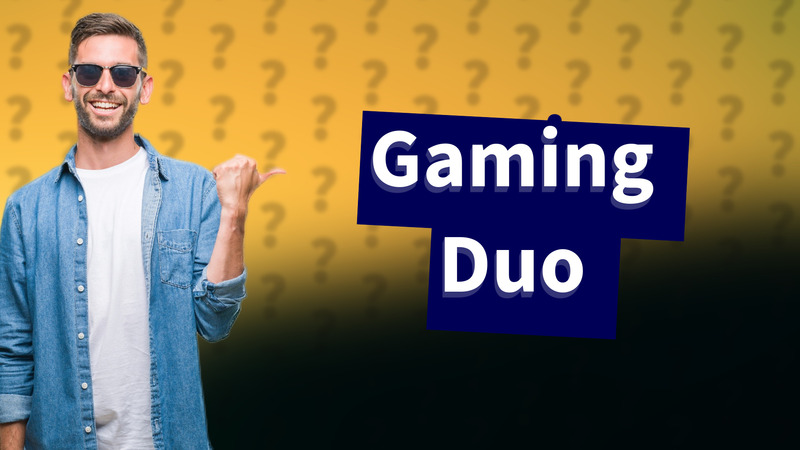 Gaming Duo