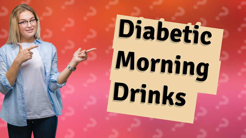 Diabetic Morning Drinks