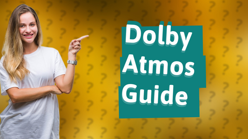 Dolby Atmos Guide