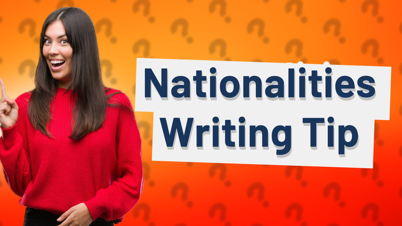 Nationalities Writing Tip