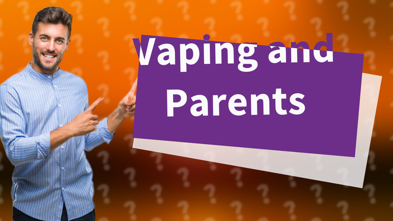 Vaping and Parents