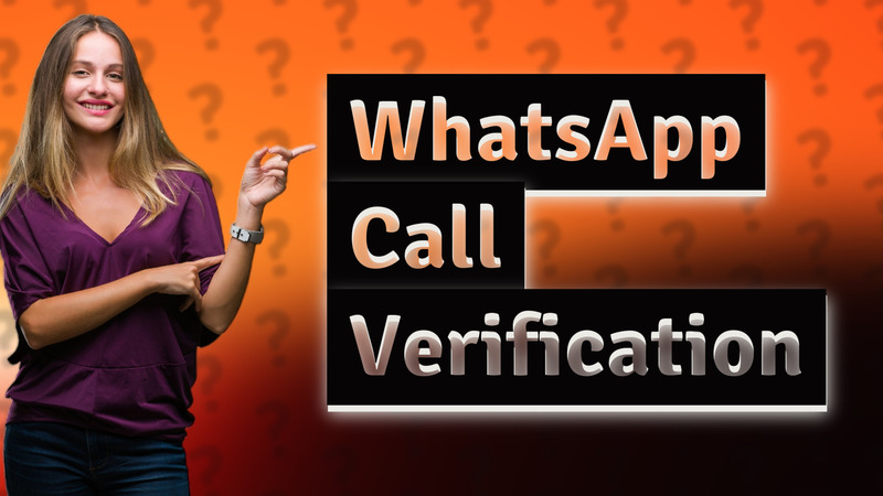 WhatsApp Call Verification