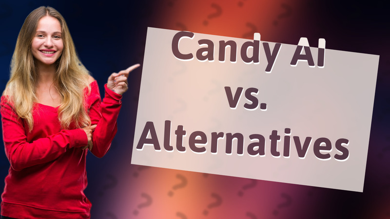 Candy AI vs. Alternatives