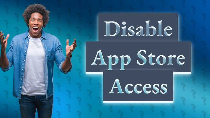 Disable App Store Access