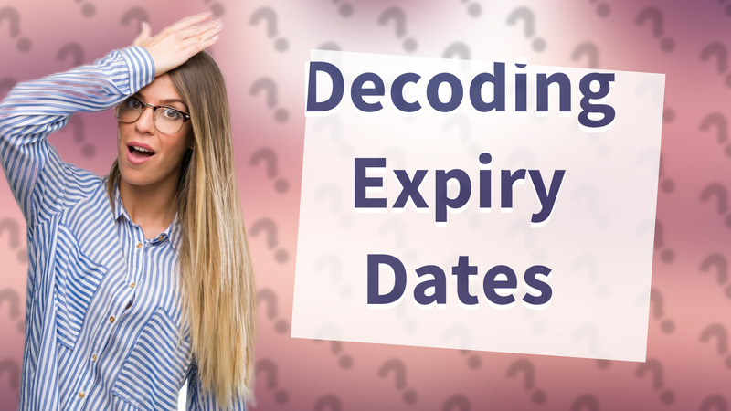 Decoding Expiry Dates