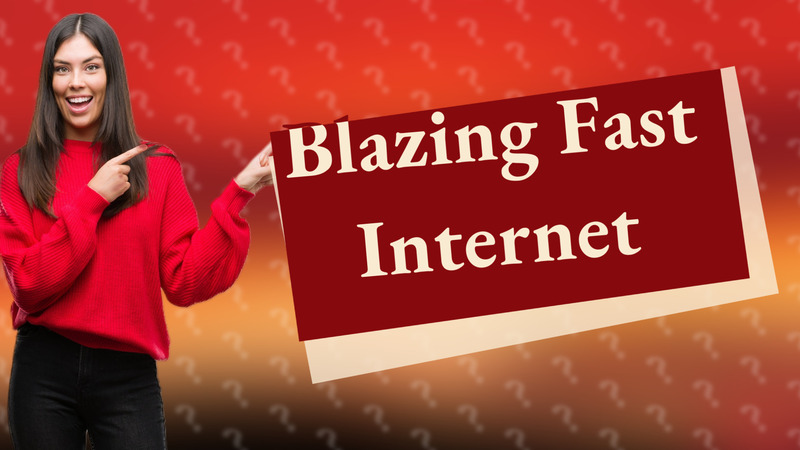 Blazing Fast Internet