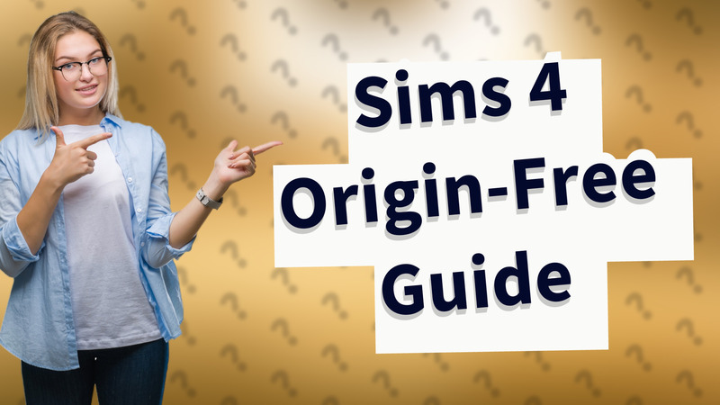Sims 4 Origin-Free Guide