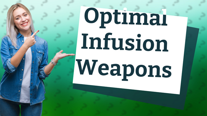 Optimal Infusion Weapons