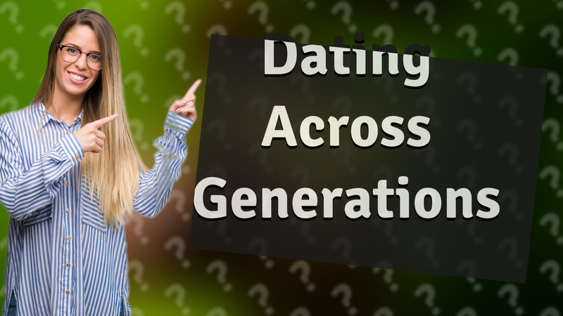 Dating Across Generations