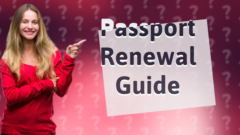 Passport Renewal Guide