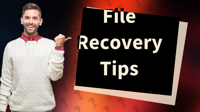 File Recovery Tips