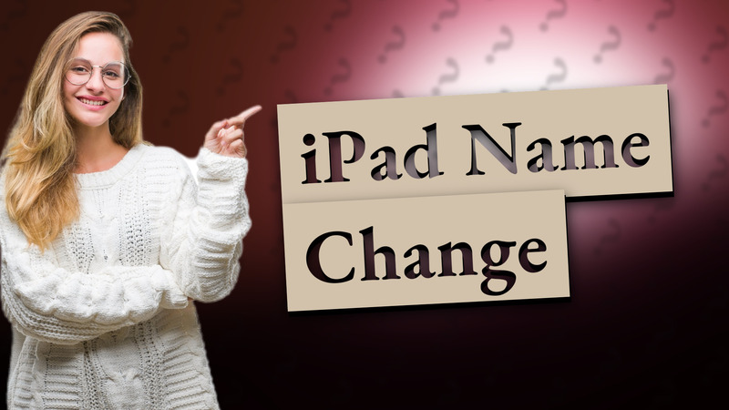 iPad Name Change