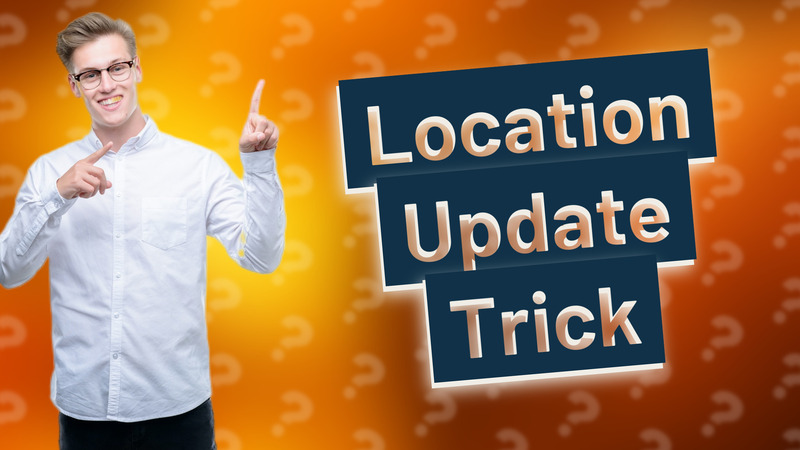 Location Update Trick