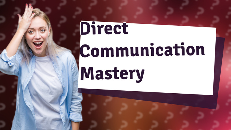 Direct Communication Mastery